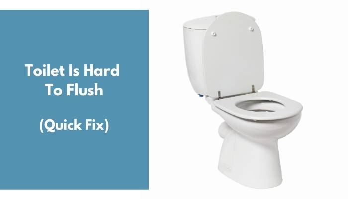 Toilet Is Hard To Flush