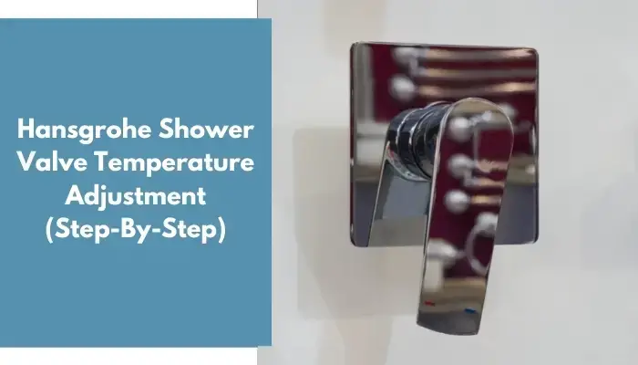 Hansgrohe Shower Valve Temperature Adjustment Step By Step Ideal Home Advice