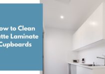 How to Clean Matte Laminate Cupboards