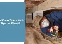 Should Crawl Space Vents Be Open or Closed?